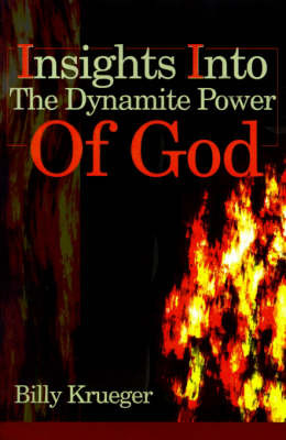 Insights Into the Dynamite Power of God by Billy Krueger image