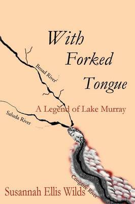 With Forked Tongue: A Legend of Lake Murray by Susannah Ellis Wilds image