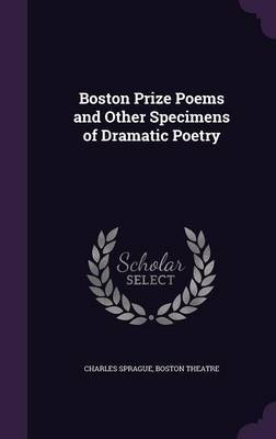 Boston Prize Poems and Other Specimens of Dramatic Poetry by Charles Sprague image