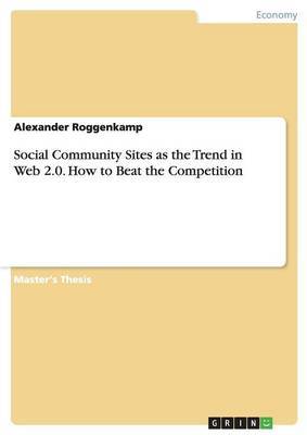 Social Community Sites as the Trend in Web 2.0. How to Beat the Competition by Alexander Roggenkamp image