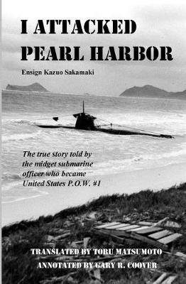 I Attacked Pearl Harbor by Kazuo Sakamaki