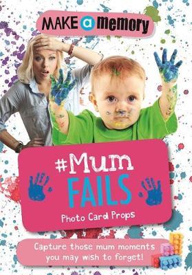 Make a Memory #Mum Fails Photo Card Props image