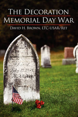 The Decoration/Memorial Day War by LTC-USAR Ret David H. Brown image