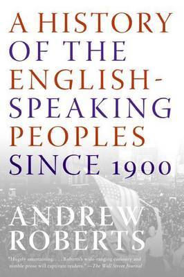 A History of the English-Speaking Peoples Since 1900 by Andrew Roberts image