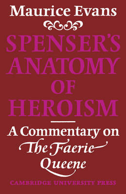 Spenser's Anatomy of Heroism by Maurice Evans image
