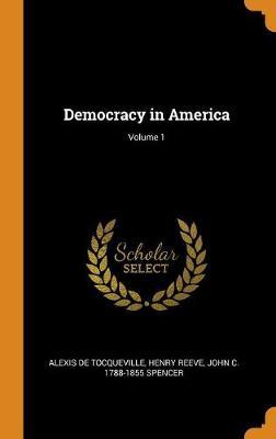 Democracy in America; Volume 1 by Alexis De Tocqueville image