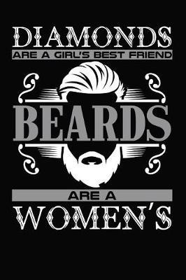 Diamonds Are A Girl's Best Friend Beards Are A Women's by Artees Moustache Publishing image