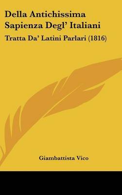 Della Antichissima Sapienza Degl' Italiani: Tratta Da' Latini Parlari (1816) by Giambattista Vico image