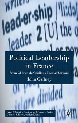 Political Leadership in France on Hardback by J. Gaffney