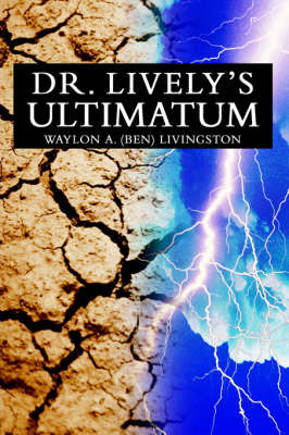 Dr. Lively's Ultimatum on Hardback by Waylon Livingston