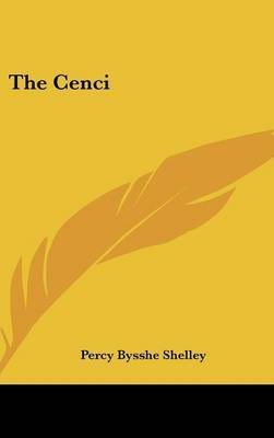 The Cenci on Hardback by Percy Bysshe Shelley