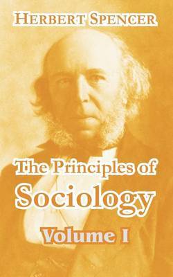 The Principles of Sociology (Volume I) by Herbert Spencer image