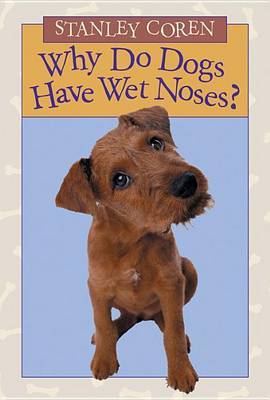 Why Do Dogs Have Wet Noses? by Stanley Coren image