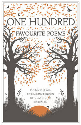 Classic FM Favourite Poems: 100 Poems for Every Occasion, Chosen by Classic FM Listeners by Classic FM