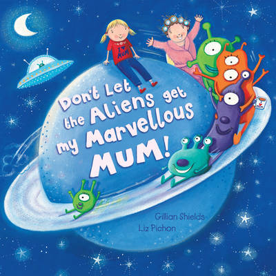 Don't Let The Aliens Get My Marvellous M by Gillian Shields image