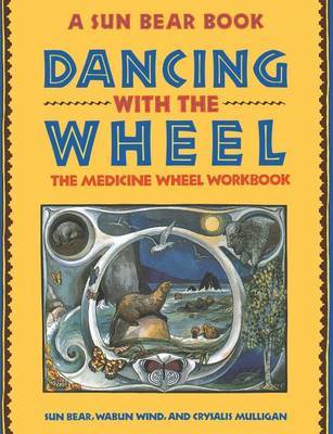 Dancing with the Wheel by Sun Bear