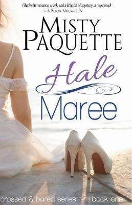 Hale Maree by Misty Paquette