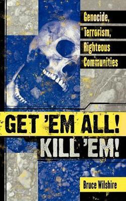 Get 'Em All! Kill 'Em! by Bruce Wilshire image