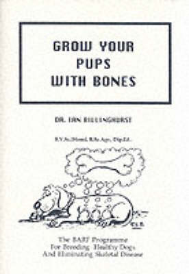 Grow Your Pups with Bones by Ian Billinghurst image