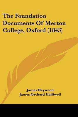 The Foundation Documents Of Merton College, Oxford (1843) by James Heywood image