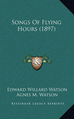 Songs of Flying Hours (1897) by Edward Willard Watson image