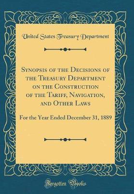 Synopsis of the Decisions of the Treasury Department on the Construction of the Tariff, Navigation, and Other Laws by United States Treasury Department image