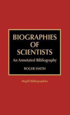 Biographies of Scientists on Hardback by Roger Smith