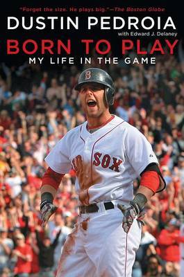 Born to Play by Dustin Pedroia image
