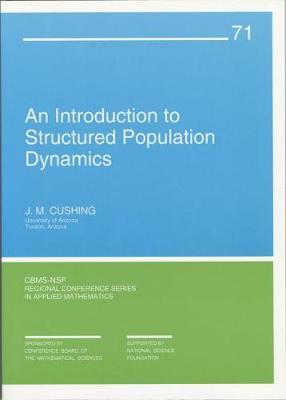 An Introduction to Structured Population Dynamics by J.M. Cushing