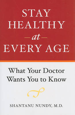 Stay Healthy at Every Age on Hardback by Shantanu Nundy