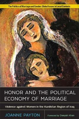 Honor and the Political Economy of Marriage by Joanne Payton image