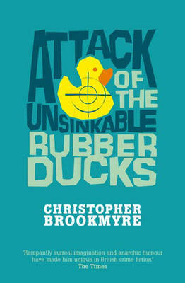 Attack of the Unsinkable Rubber Ducks by Christopher Brookmyre image