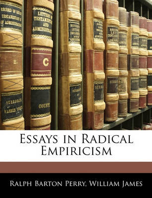 Essays in Radical Empiricism by Ralph Barton Perry image