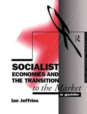 Socialist Economies and the Transition to the Market by Ian Jeffries image