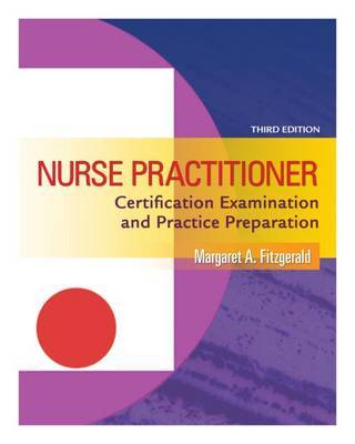 Nurse Practitioner Certification Examination and Practice Preparation by Margaret A Fitzgerald, RN, C, MS image