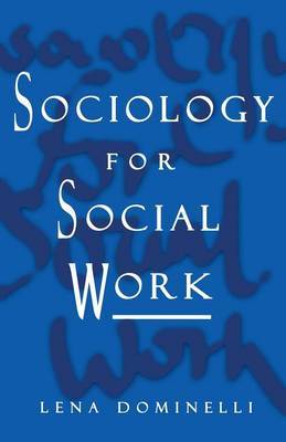 Sociology for Social Work by Lena Dominelli