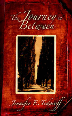 The Journey in Between on Paperback by Jennifer, E. Todoroff