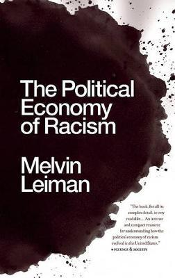 The Political Economy of Racism by Melvin Leiman image