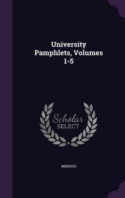 University Pamphlets, Volumes 1-5 by Medious image