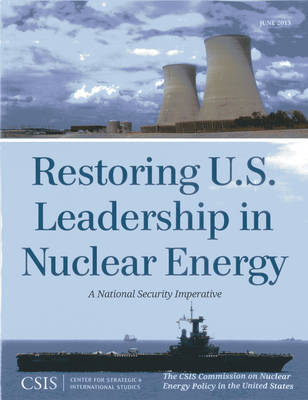 Restoring U.S. Leadership in Nuclear Energy by The CSIS Commission on Nuclear Energy Policy in the United States image
