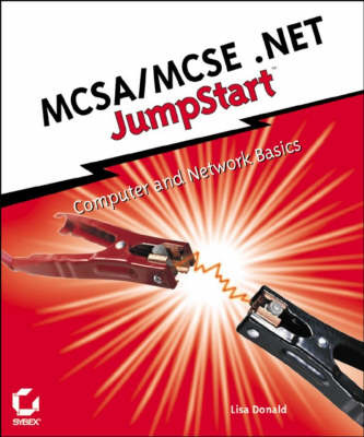 MCSA/MCSE .NET JumpStart: Computer and Network Basics by Lisa Donald image