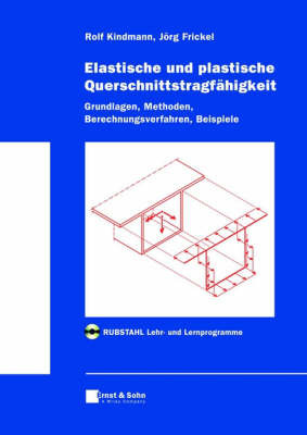 Elastische Und Plastische Querschnittstragfahigkeit: Grundlagen, Methoden, Berechnungsverfahren, Beispiele by Jorg Frickel image