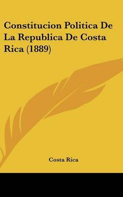 Constitucion Politica de La Republica de Costa Rica (1889) by Rica Costa Rica image