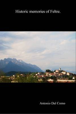 History with a Hidden Prophecy, a Prophecy That Can Shape the Universe: Historic Memories of Feltre. image