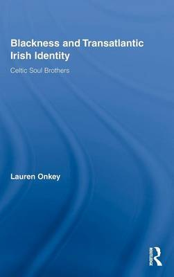 Blackness and Transatlantic Irish Identity by Lauren Onkey image