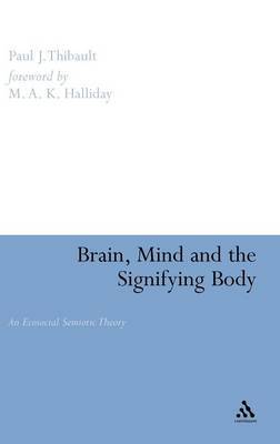 Brain, Mind and the Signifying Body by Paul J Thibault image