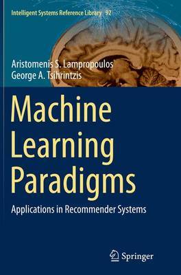 Machine Learning Paradigms by Aristomenis S. Lampropoulos