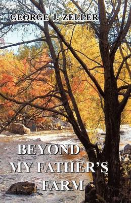 Beyond My Father's Farm by George J Zeller image