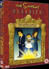 The Simpsons Classics - The Dark Secrets of The Simpsons on DVD The Simpsons Classics - The Dark Secrets of The Simpsons on DVD