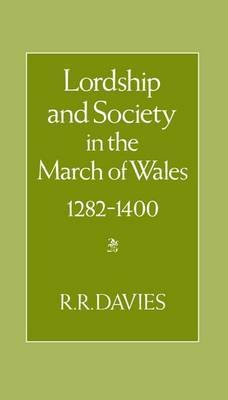 Lordship and Society in the March of Wales 1282-1400 by R.R. Davies image